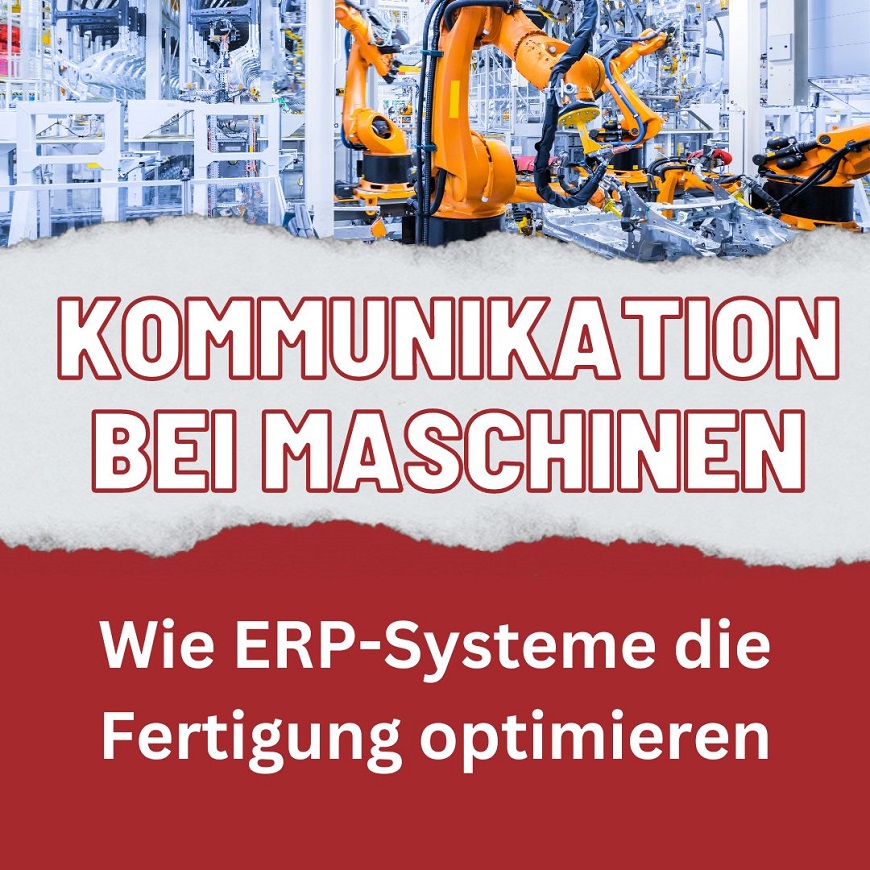 ERP in der Fertigung Maschinen und ERP